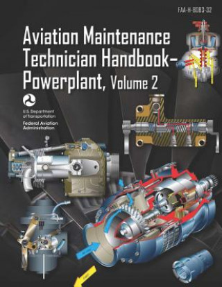 Könyv Aviation Maintenance Technician Handbook-Powerplant Volume 2: Faa-H-8083-32 Federal Aviation Administration