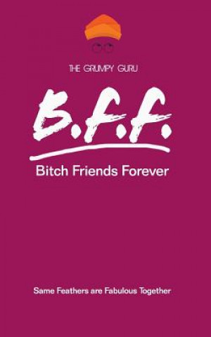 Book Bitch Friends Forever: Same Feathers are Fabulous Together The Grumpy Guru