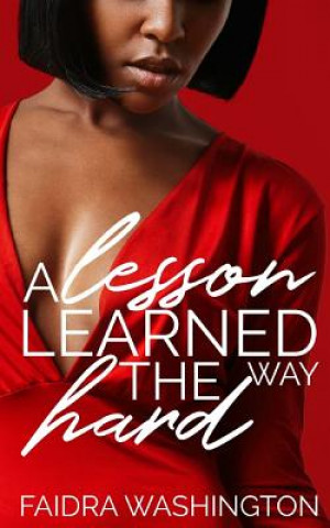 Knjiga A Lesson Learned the Hard Way Faidra Washington