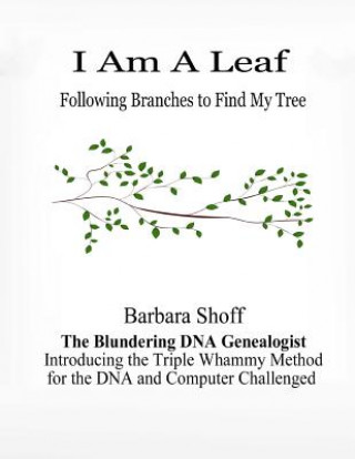 Kniha I Am A Leaf Following Branches to Find My Tree Barbara Shoff