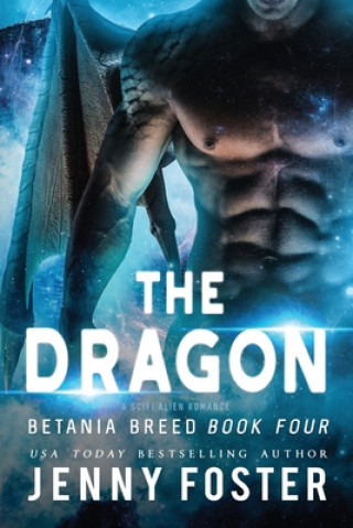 Kniha The Dragon: A SciFi Alien Romance Jenny Foster