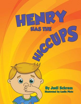 Książka Henry Has The Hiccups Judi Schram