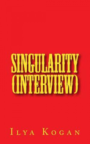 Buch SINGULARITY (interview) Ilya Kogan