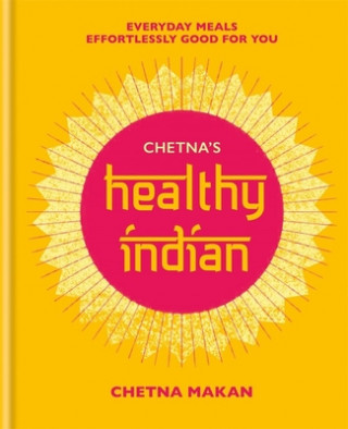 Kniha Chetna's Healthy Indian Chetna Makan
