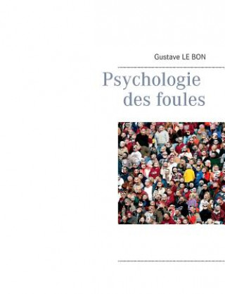 Knjiga Psychologie des foules Gustave Le Bon