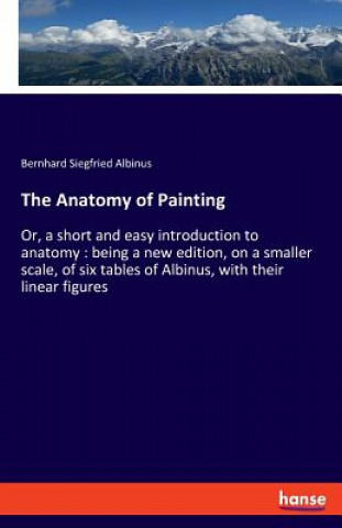 Knjiga Anatomy of Painting Bernhard Siegfried Albinus