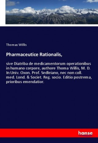 Kniha Pharmaceutice Rationalis, Thomas Willis