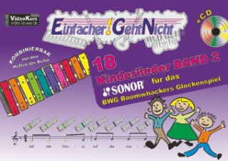 Kniha Einfacher!-Geht-Nicht: 18 Kinderlieder BAND 2 - für das SONOR® BWG Boomwhackers Glockenspiel mit CD Martin Leuchtner