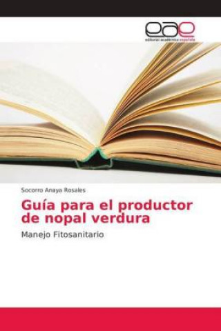 Carte Guía para el productor de nopal verdura Socorro Anaya Rosales