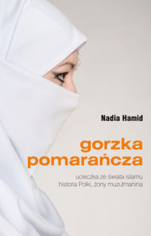 Kniha Gorzka pomarańcza Hamid Nadia