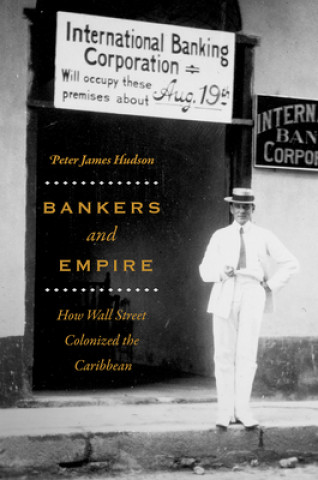 Kniha Bankers and Empire Peter James Hudson
