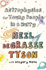 Könyv Astrophysics for Young People in a Hurry Neil (American Museum of Natural History) deGrasse Tyson