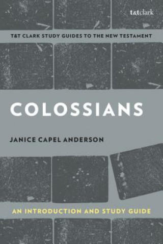 Книга Colossians: An Introduction and Study Guide Janice Capel Anderson