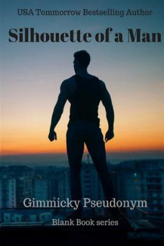 Könyv Silhouette of a Man Gimmicky Pseudonym