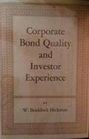 Book Corporate Bond Quality and Investor Experience Walter Braddock Hickman