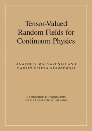 Könyv Tensor-Valued Random Fields for Continuum Physics MALYARENKO  ANATOLIY