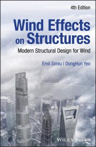 Książka Wind Effects on Structures - Modern Structural Design for Wind, 4e Emil Simiu