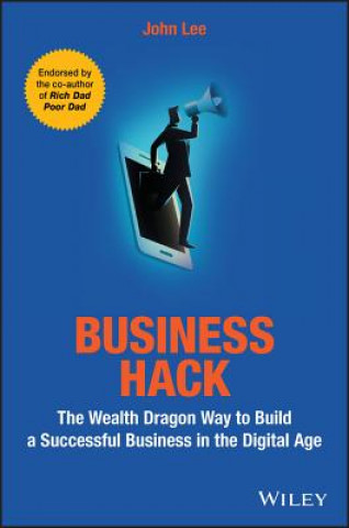 Knjiga Business Hack - The Wealth Dragon Way to Build a Successful Business in the Digital Age Lee
