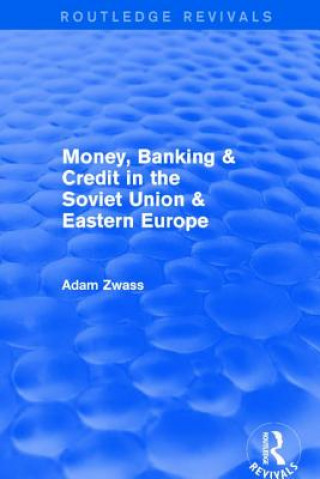 Könyv Money, Banking, & Credit in the Soviet Union & Eastern Europe ZWASS