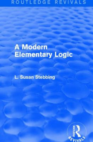 Kniha Routledge Revivals: A Modern Elementary Logic (1952) L. Susan Stebbing