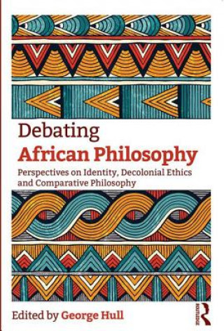 Kniha Debating African Philosophy George Hull