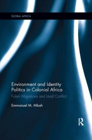 Książka Environment and Identity Politics in Colonial Africa Mbah