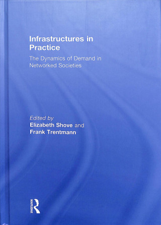 Книга Infrastructures in Practice Elizabeth Shove