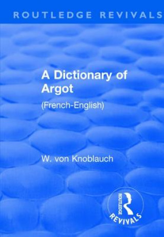 Kniha Dictionary of Argot KNOBLAUCH VON