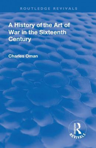 Kniha Revival: A History of the Art of War in the Sixteenth Century (1937) OMAN