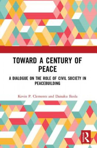 Könyv Toward a Century of Peace Clements