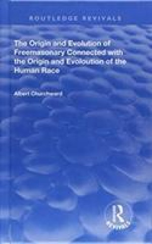 Knjiga Origin and Evolution of Freemasonary Connected with the Origin and Evoloution of the Human Race. Albert Churchward