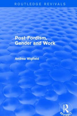 Knjiga Post-Fordism, Gender and Work WIGFIELD