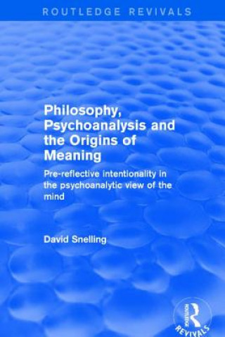 Книга Revival: Philosophy, Psychoanalysis and the Origins of Meaning (2001) SNELLING