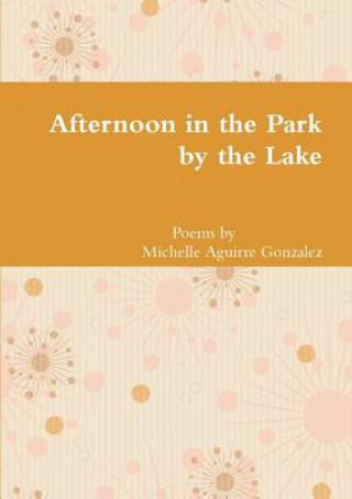 Livre Afternoon in the Park by the Lake MI AGUIRRE GONZALEZ