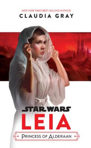 Carte Star Wars Leia, Princess Of Alderaan Claudia Gray