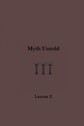 Knjiga Myth Untold LAURAN Z
