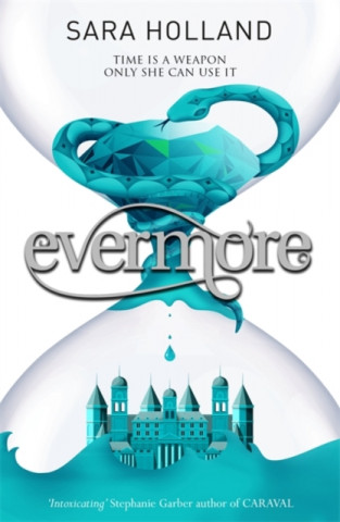 Kniha Everless: Evermore Sara Holland