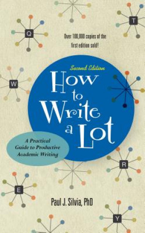 Kniha How to Write a Lot Paul J. Silvia