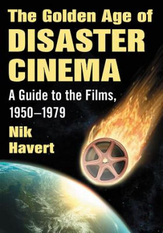 Kniha Golden Age of Disaster Cinema Nik Havert
