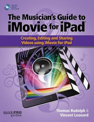 Kniha Musician's Guide to iMovie for iPad Thomas Rudolph