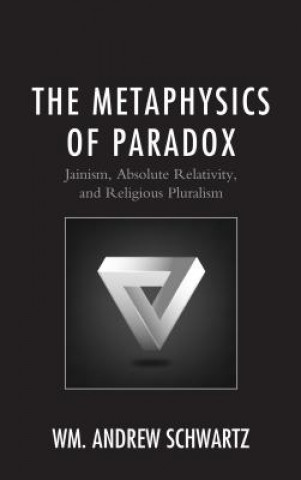 Knjiga Metaphysics of Paradox Wm. Andrew Schwartz
