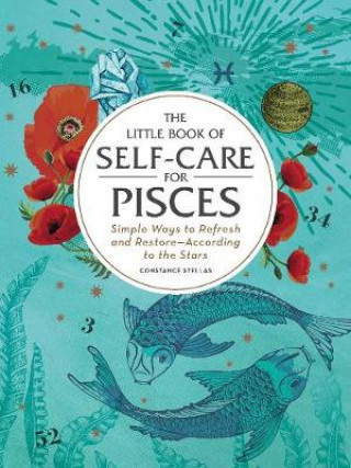 Knjiga Little Book of Self-Care for Pisces Constance Stellas