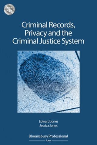 Libro Criminal Records, Privacy and the Criminal Justice System: A Practical Handbook Edward Jones