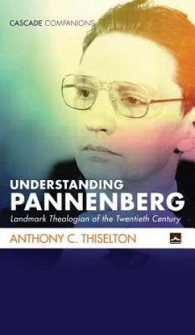 Könyv Understanding Pannenberg ANTHONY C THISELTON
