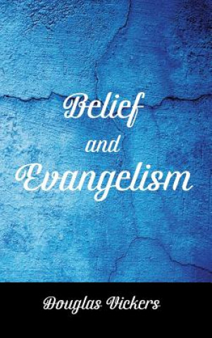 Kniha Belief and Evangelism DOUGLAS VICKERS