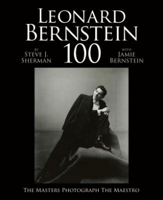 Knjiga Leonard Bernstein 100 Jamie Bernstein