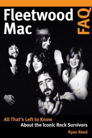 Knjiga Fleetwood Mac FAQ Ryan Reed