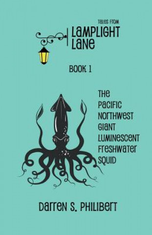 Könyv Tales from Lamplight Lane Book I DARREN S. PHILIBERT