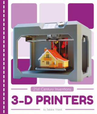 Książka 21st Century Inventions: 3-D Printers Debbie Vilardi