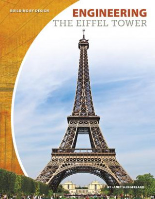 Knjiga Engineering the Eiffel Tower Janet Slingerland